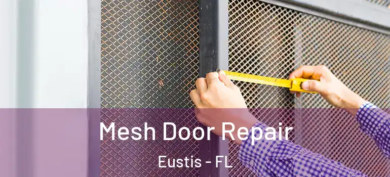  Mesh Door Repair Eustis - FL