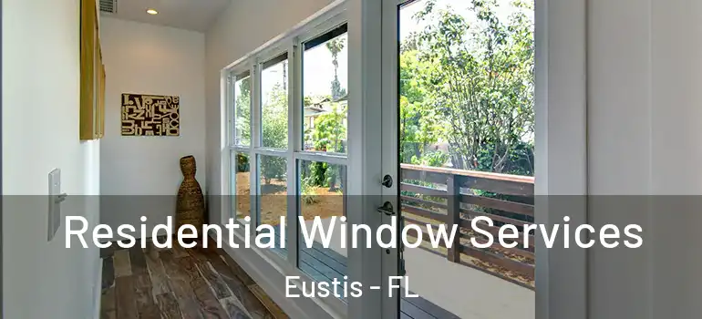  Residential Window Services Eustis - FL
